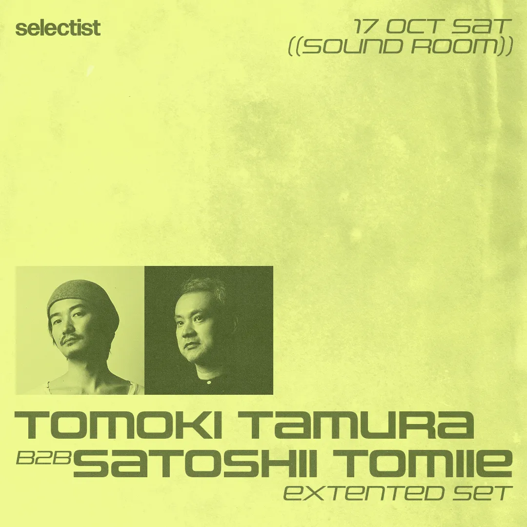 Satoshi Tomiie b2b Tomoki Tamura