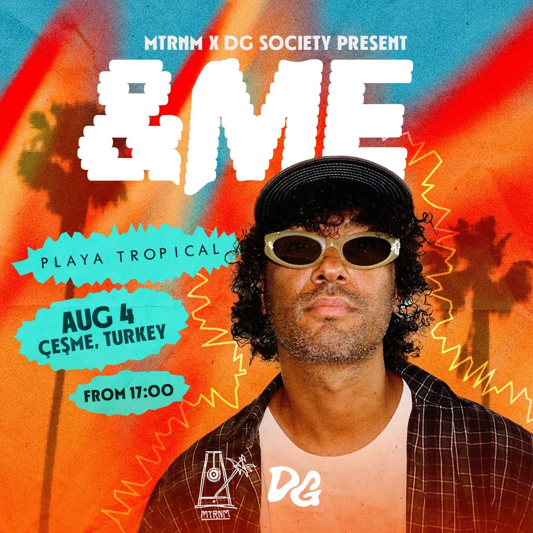 &ME at Playa Tropical, Çeşme - Presented by DG Society x MTRNM