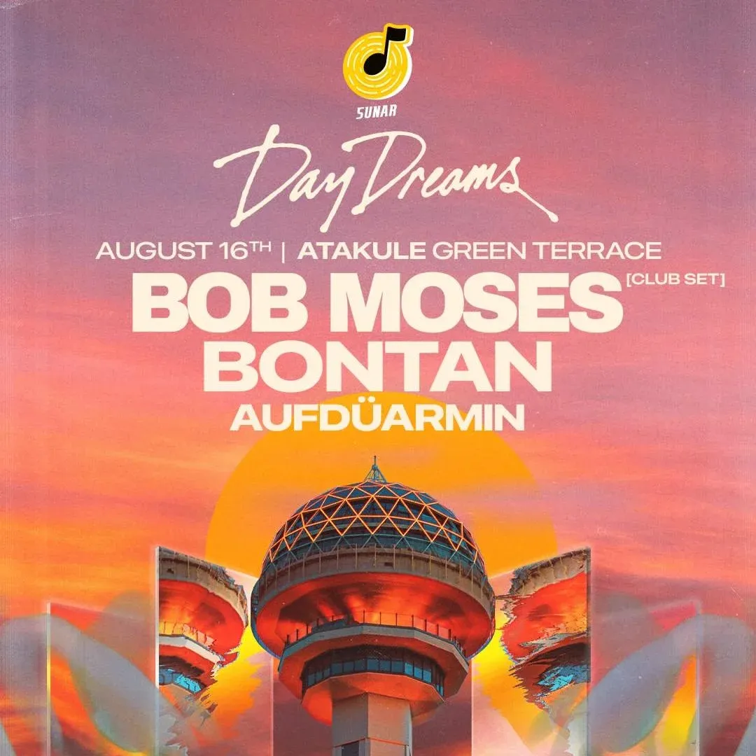 DayDreams Invites Bob Moses & Bontan • Season Opening